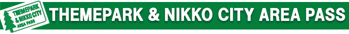 NIKKO CITY&THEME PARK PASS